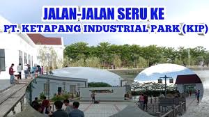 Ketapang Industrial Park aman Industri Ketapang, Indonesia 加太邦工业园，印度尼西亚 케타팡 산업 공원, 인도네시아 ケタパン工業パーク、インドネシア حديقة كيتابانج الصناعية، إندونيسيا